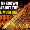 10 sự thật chưa từng biết về bảo tàng Louvre