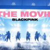 Trailer 'Blackpink the Movie' ra mắt khiến fan hâm mộ không khỏi phấn khích