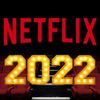 Netfix "mở đầu năm 2022" với loạt phim hấp dẫn không thể bỏ qua