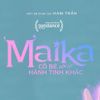 Maika (Cô bé đến từ hành tinh khác)- Đại diện phim Việt được chọn tham dự "Liên hoan phim Sundance"