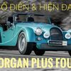 Morgan Plus Four - Xe mui trần hoài cổ giữa thời hiện đại.