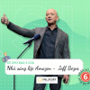 Con số 6 của Jeff Bezos thấu hiểu tuyệt vời đã xây dựng đế chế Amazon