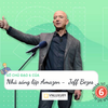 Con số 6 của Jeff Bezos thấu hiểu tuyệt vời đã xây dựng đế chế Amazon