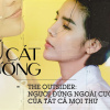 Vũ Cát Tường - The Outsider: "Người đứng ngoài cuộc của tất cả mọi thứ"