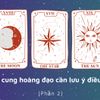 Tháng 3: Các cung hoàng đạo cần lưu ý điều gì? (Phần 2)