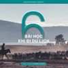 6 bài học khi đi du lịch