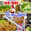 10 con Phố ẩm thực Hà Nội nức tiếng nghe tên thôi đã thèm