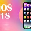 iOS 18 có gì mới?