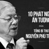 10 phát ngôn sâu sắc của Tổng bí thư Nguyễn Phú Trọng