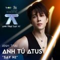 Hé lộ nguồn cảm hứng cho ra đời show Anh Trai “Say Hi”