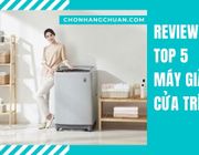 Top 5 máy giặt cửa trên chuẩn không cần chỉnh