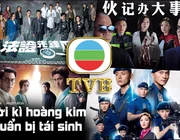 Những tác phẩm phim truyền hình ăn khách từ TVB bạn không thể bỏ qua!