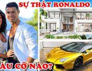 Ronaldo Giàu Cỡ Nào? 10 Sự Thật Về Cristiano Ronaldo (CR7) Khiến Mọi Người Khâm Phục