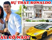 Ronaldo Giàu Cỡ Nào? 10 Sự Thật Về Cristiano Ronaldo (CR7) Khiến Mọi Người Khâm Phục