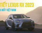 Lexus RX 2023 ra mắt Việt Nam giá từ 3,43 tỷ: Đối thủ "nặng ký" của Mercedes Benz GLE và BMW X5