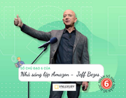 Con số 6 của Jeff Bezos thấu hiểu tuyệt vời đã xây dựng đế chế Amazon