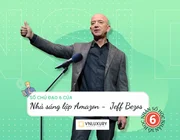 Con số 6 của Jeff Bezos thấu hiểu tuyệt vời đã xây dựng đế chế Amazon