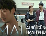 Mai của Trấn Thành: Ai rồi cũng hạnh phúc, chỉ là không cùng nhau!