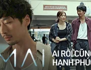 Mai của Trấn Thành: Ai rồi cũng hạnh phúc, chỉ là không cùng nhau!