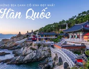 Những điểm du lịch cổ kính đẹp như phim ở Hàn Quốc bạn đừng bỏ lỡ