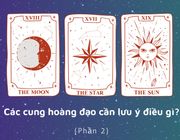 Tháng 3: Các cung hoàng đạo cần lưu ý điều gì? (Phần 2)