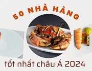 50 nhà hàng tốt nhất Châu Á năm 2024