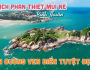 Mũi Né là điểm đến độc đáo, bất ngờ và mang đến trải nghiệm đẳng cấp thế giới