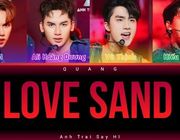 Lời bài hát Love Sand (lyrics) - Anh Trai Say Hi - HIEUTHUHAI, Ali Hoàng Dương, Vũ Thịnh, JSOL