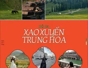 Bộ ba xao xuyến Trung Hoa: Một thoáng Tân Cương, một vòng Thượng Hải, một trời Chiết Giang