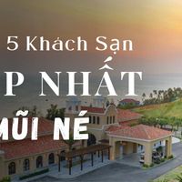 Top 5 Khách sạn Đẹp Nhất Mũi Né - Mới nhất 2022