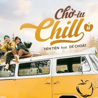 MV "Chờ iu chill" - Dế Choắt x Tiên Tiên: Món quà cho các chiller