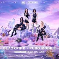 MV "Ready For Love" - BLACKPINK x PUBG MOBILE