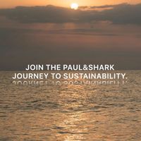 PAUL&SHARK – MINH CHỨNG CHO THỜI TRANG XANH, SẠCH VÀ ĐẸP