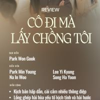 Review Cô Đi Mà Lấy Chồng Tôi đang dậy sóng mấy ngày nay