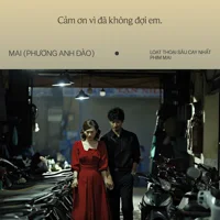 Loạt câu thoại "suy" cực độ trong phim Mai của Trấn Thành