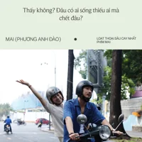 Loạt câu thoại "suy" cực độ trong phim Mai của Trấn Thành