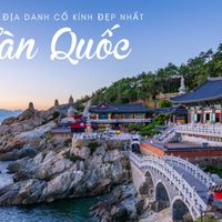 Những điểm du lịch cổ kính đẹp như phim ở Hàn Quốc bạn đừng bỏ lỡ