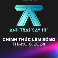 Anh Trai Say Hi hội tụ loạt tên tuổi cực hot vì sao lại có 30 thí sinh