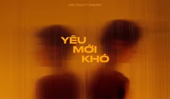 MV "Yêu mới khó" của Kimmese ft Mike Phạm lấy cảm hứng từ chuyện đời thực