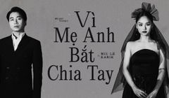 MV  "Vì mẹ anh bắt chia tay" Miu Lê x Karik: Màn tái hợp chính thức