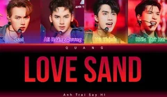 Lời bài hát Love Sand (lyrics) - Anh Trai Say Hi - HIEUTHUHAI, Ali Hoàng Dương, Vũ Thịnh, JSOL