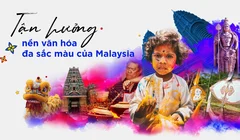 Tận hưởng nền văn hóa đa sắc màu của Malaysia