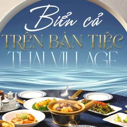 Biển cả trên bàn tiệc tại nhà hàng Thai Village