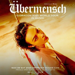 Vé G-DRAGON 2025 WORLD TOUR [Übermensch] IN HANOI: Cơn sốt vé chưa từng có tại Việt Nam