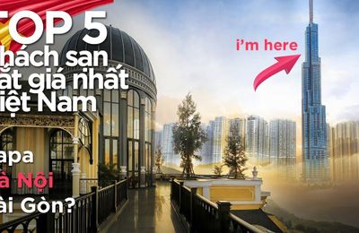 Top 5 khách sạn đắt giá nhất Việt Nam I Top 5 most expensive hotels in Vietnam