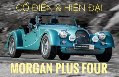 Morgan Plus Four - Xe mui trần hoài cổ giữa thời hiện đại.