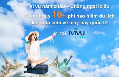Săn vé máy bay quốc tế tại iVIVU, nhận ngay ưu đãi giảm 10% phí bảo hiểm du lịch
