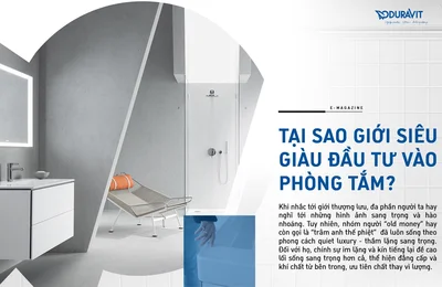 Tại sao giới siêu giàu đầu tư vào phòng tắm?