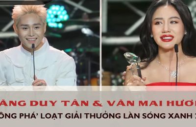 Làn Sóng Xanh 2023: Bộ đôi Văn Mai Hương, Tăng Duy Tân "công phá" loạt giải thưởng danh giá