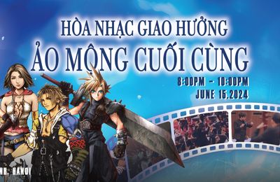 Chuyến du hành âm nhạc kì diệu - đêm hoà nhạc giao hưởng "Ảo mộng cuối cùng"